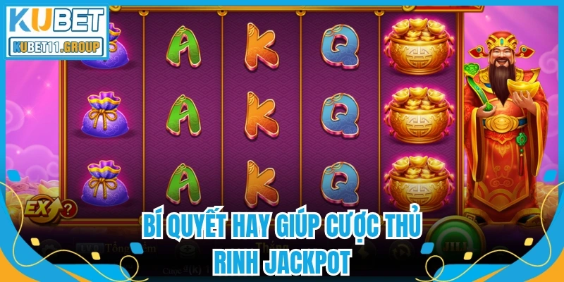 Bí quyết hay giúp cược thủ rinh jackpot