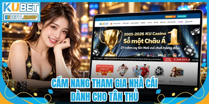 Cẩm nang tham gia nhà cái dành cho tân thủ